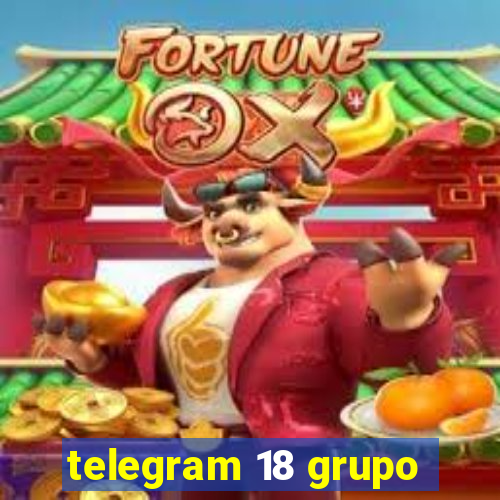 telegram 18 grupo